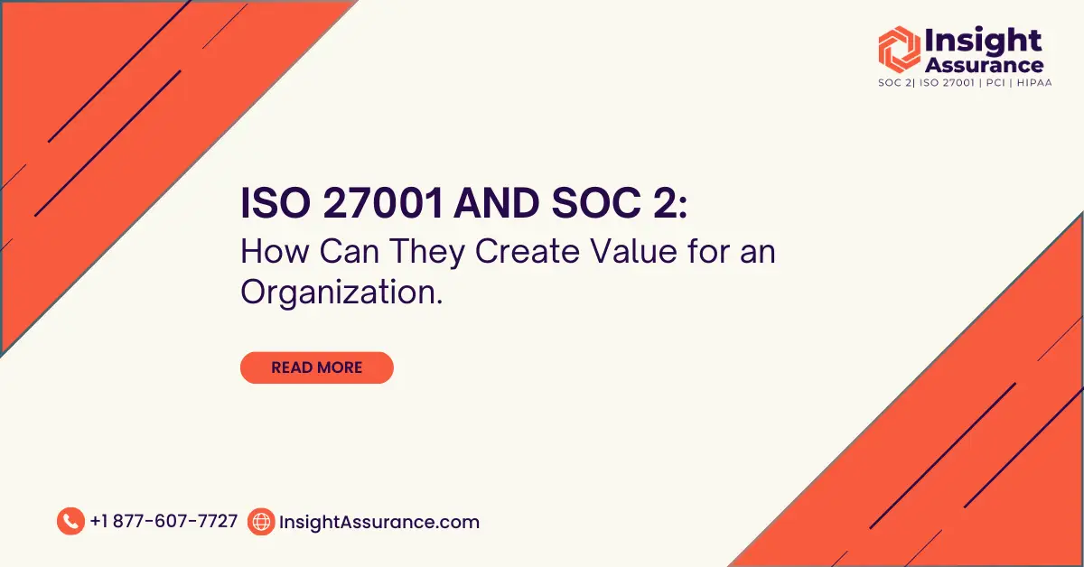 ISO 27001 and SOC 2: How Can They Create Value for an Organization
