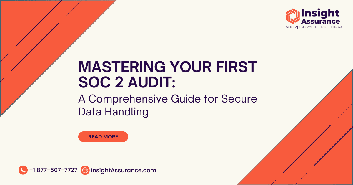 Mastering Your First SOC 2 Audit: A Comprehensive Guide for Secure Data Handling