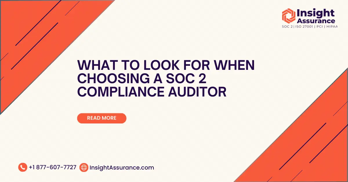What to Look For When Choosing a SOC 2 Compliance Auditor