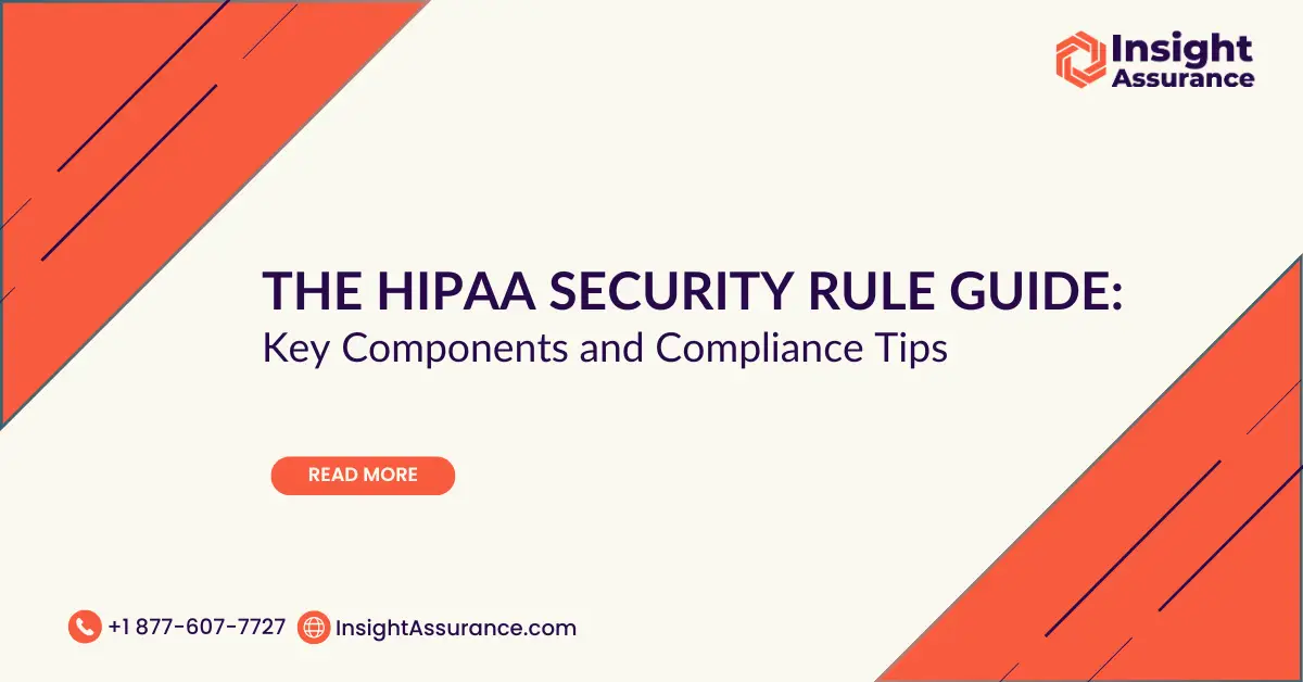 The HIPAA Security Rule Guide: Key Components and Compliance Tips