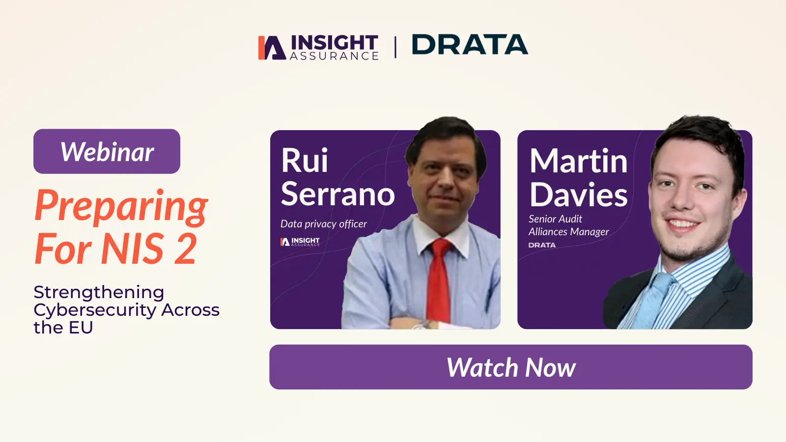 Webinar promo for Preparing for NIS 2: Strengthening Cybersecurity Across the EU. Join Rui Serrano from Insight Assurance and Martin Davies from Drata as they discuss NIS 2 requirements and strategies for achieving compliance.
