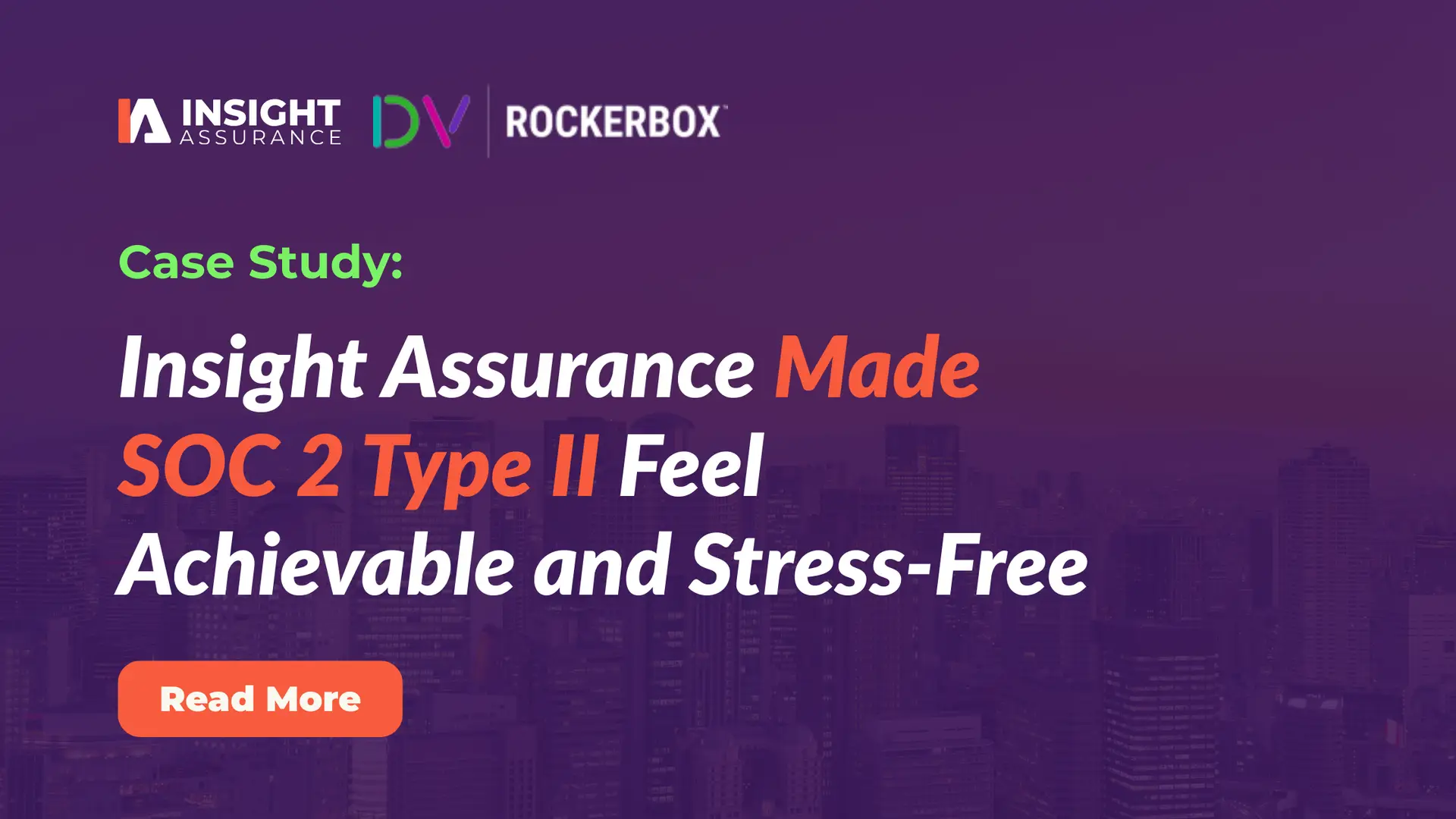 Insight Assurance Made SOC 2 Type II Feel Achievable and Stress-Free