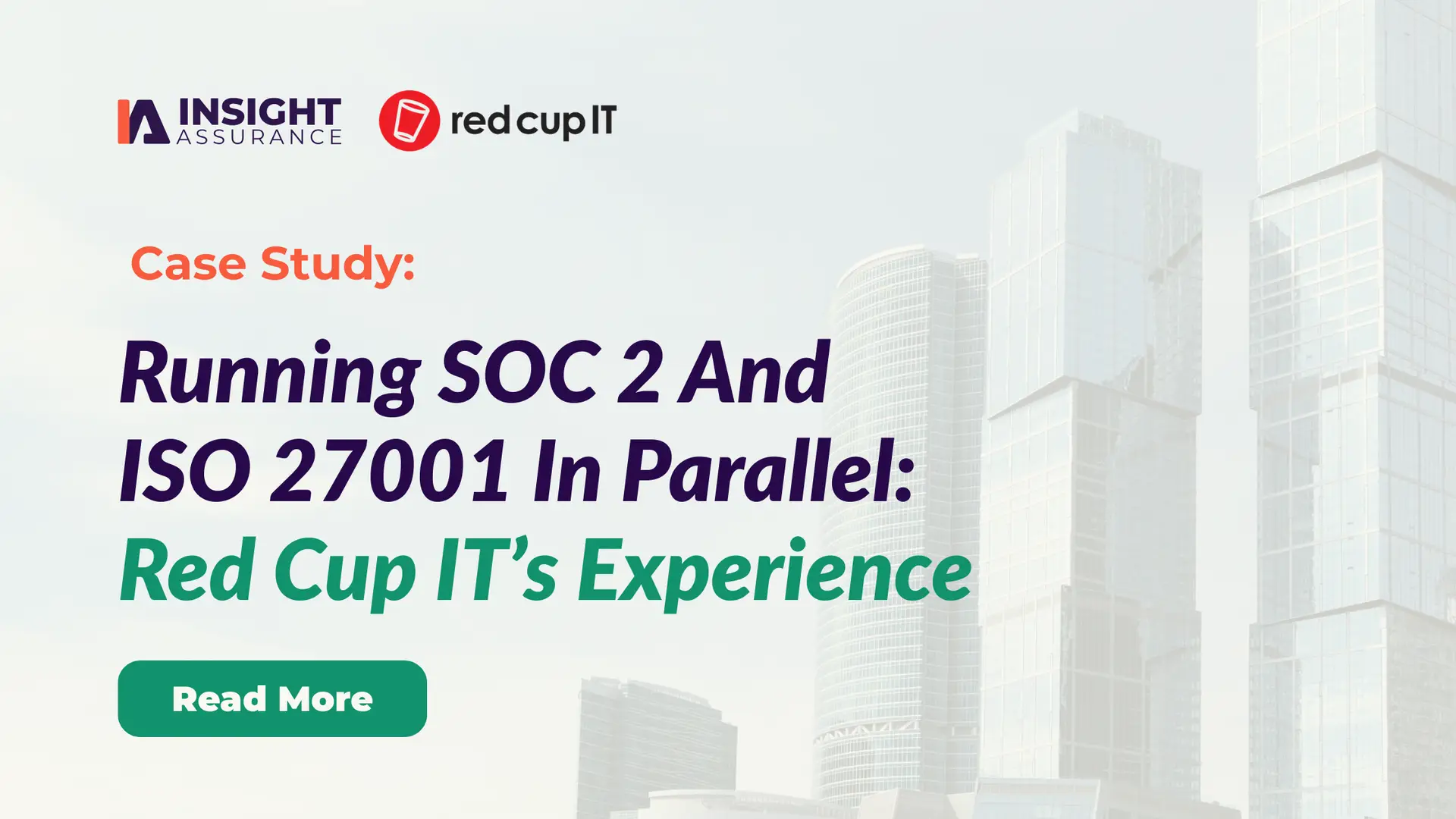 Running SOC 2 And ISO 27001 In Parallel: Red Cup IT’s Experience