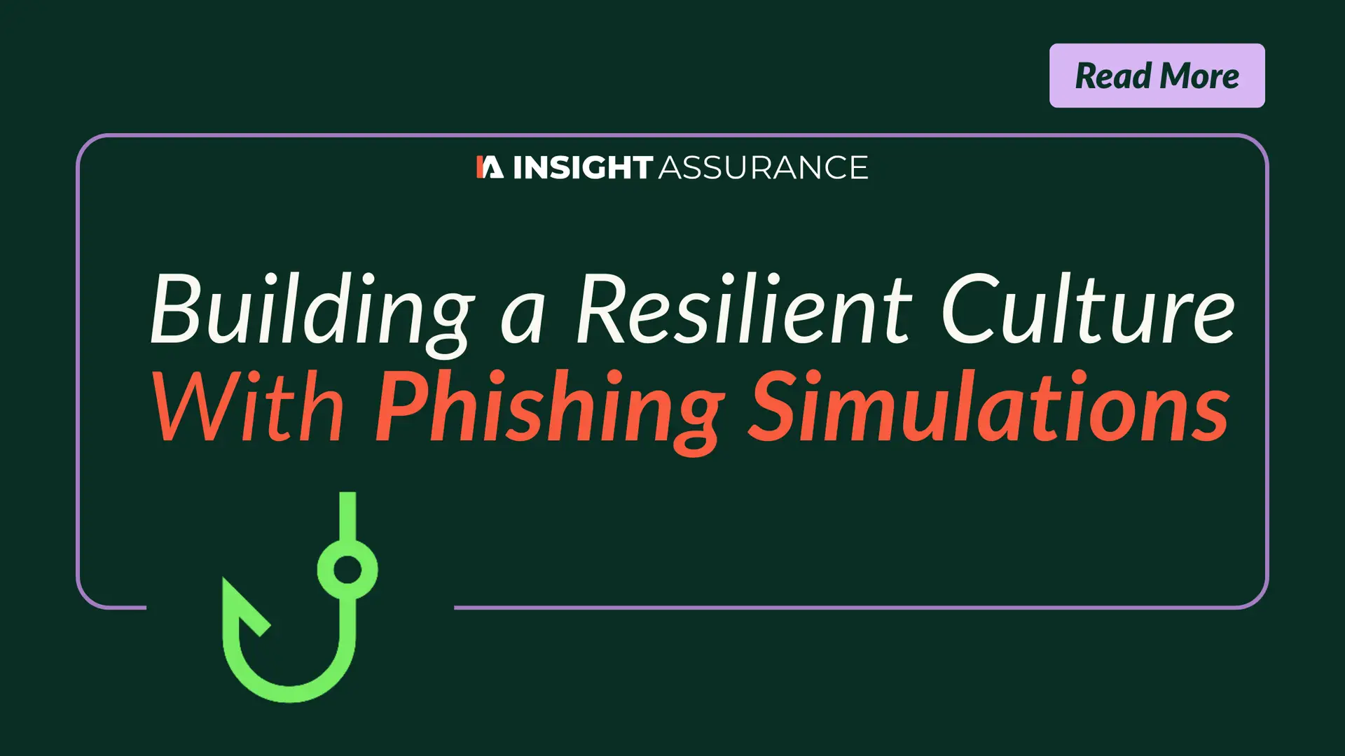 Building a Resilient Culture With Phishing Simulations