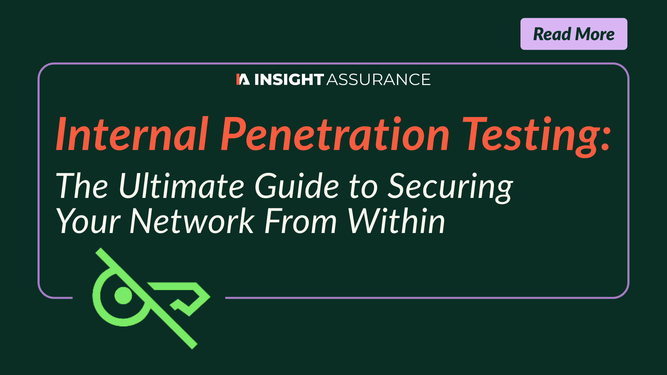 Internal Penetration Testing: The Ultimate Guide to Securing Your Network From Within