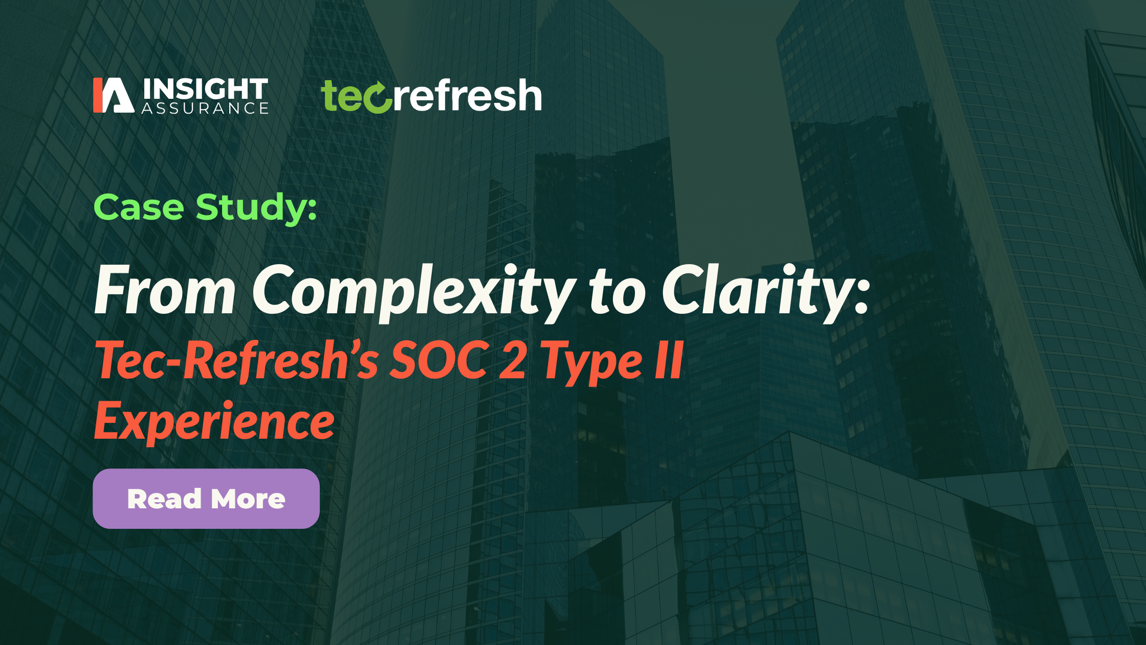 From Complexity to Clarity: Tec-Refresh’s SOC 2 Type II Experience