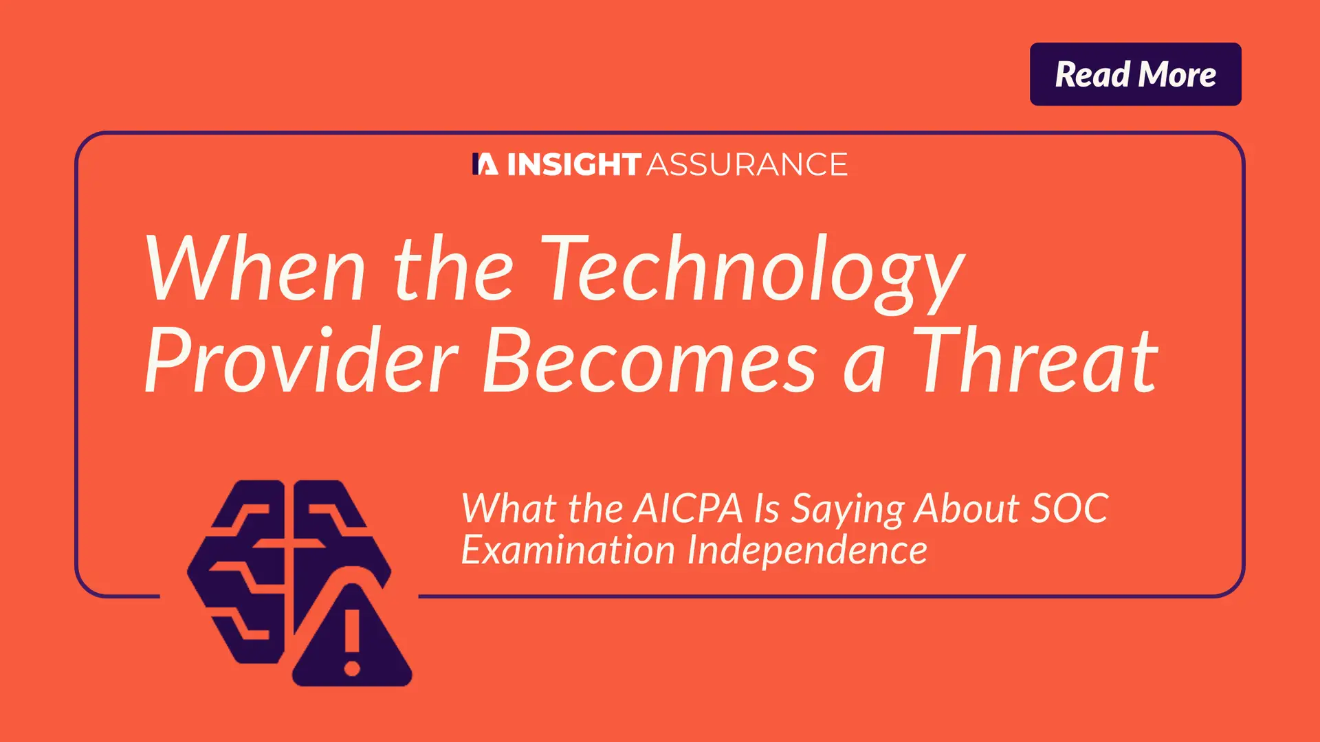 When the Technology Provider Becomes a Threat What the AICPA Is Saying About SOC Examination Independence